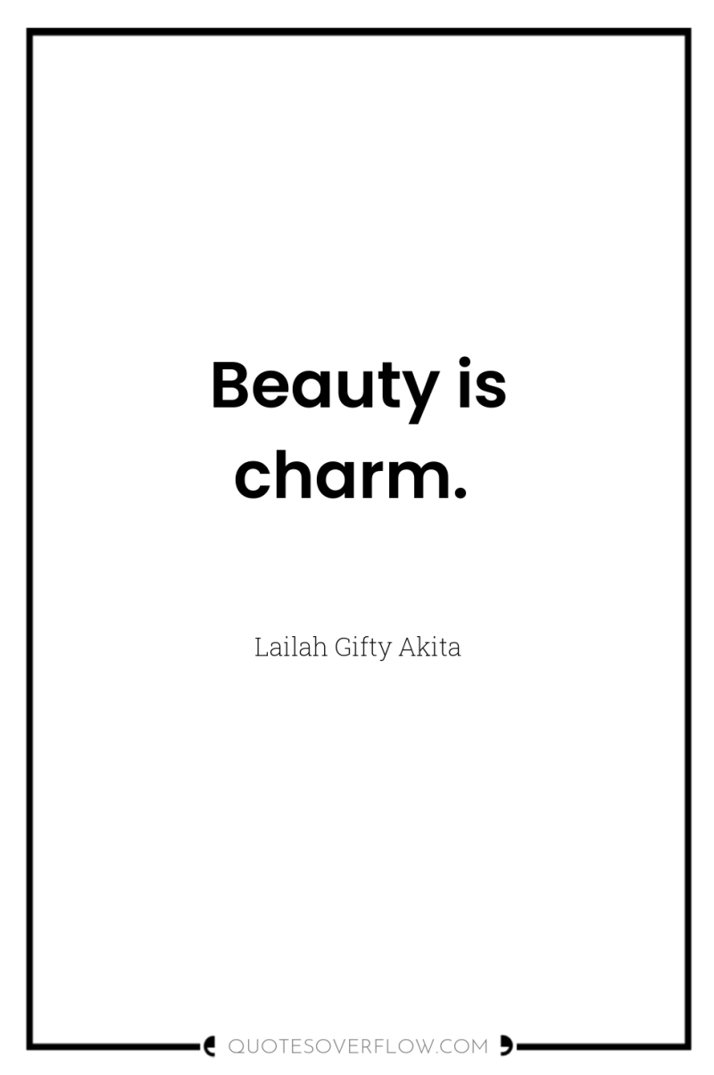 Beauty is charm. 