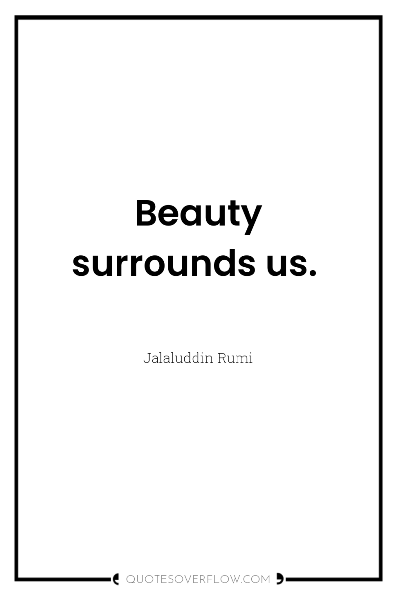 Beauty surrounds us. 