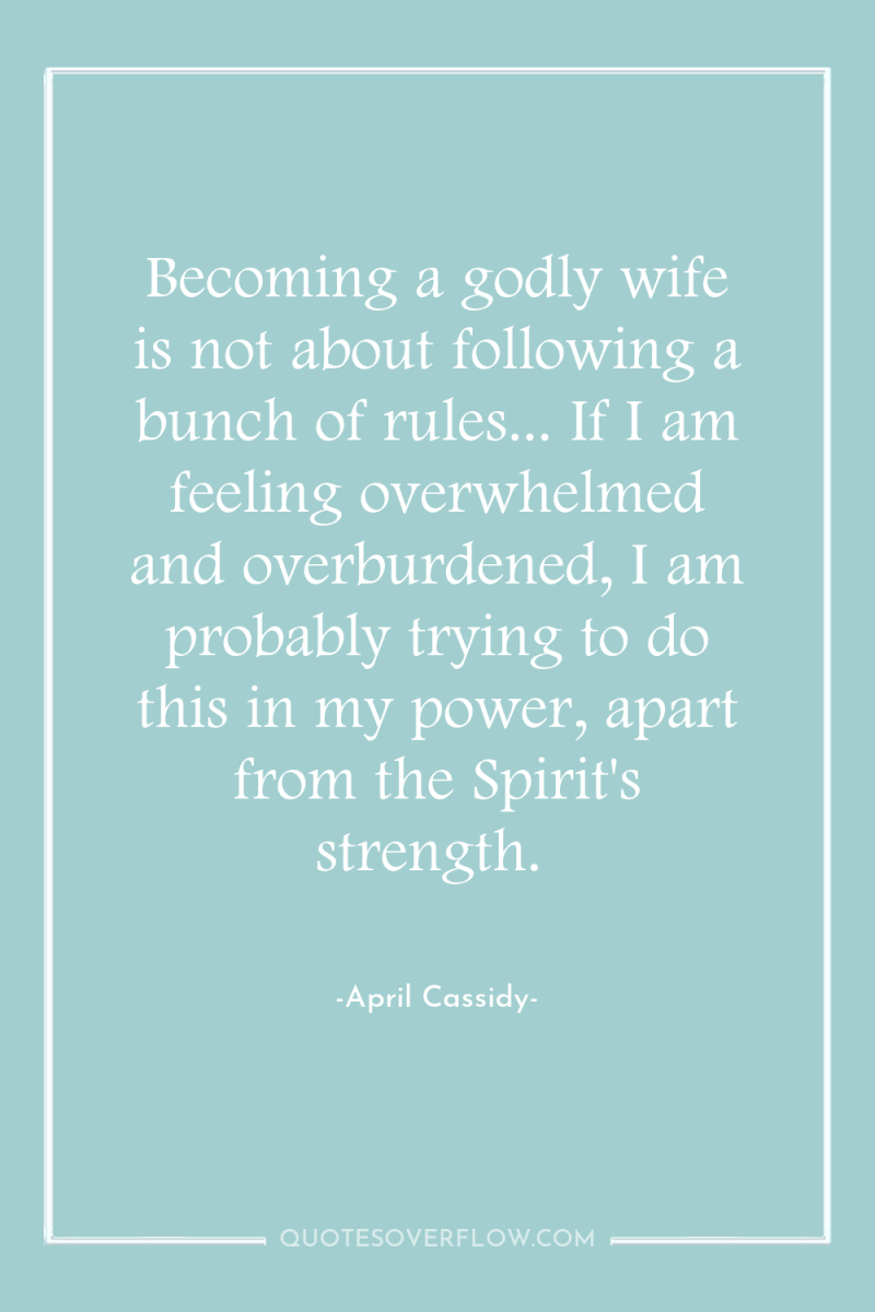Becoming a godly wife is not about following a bunch...