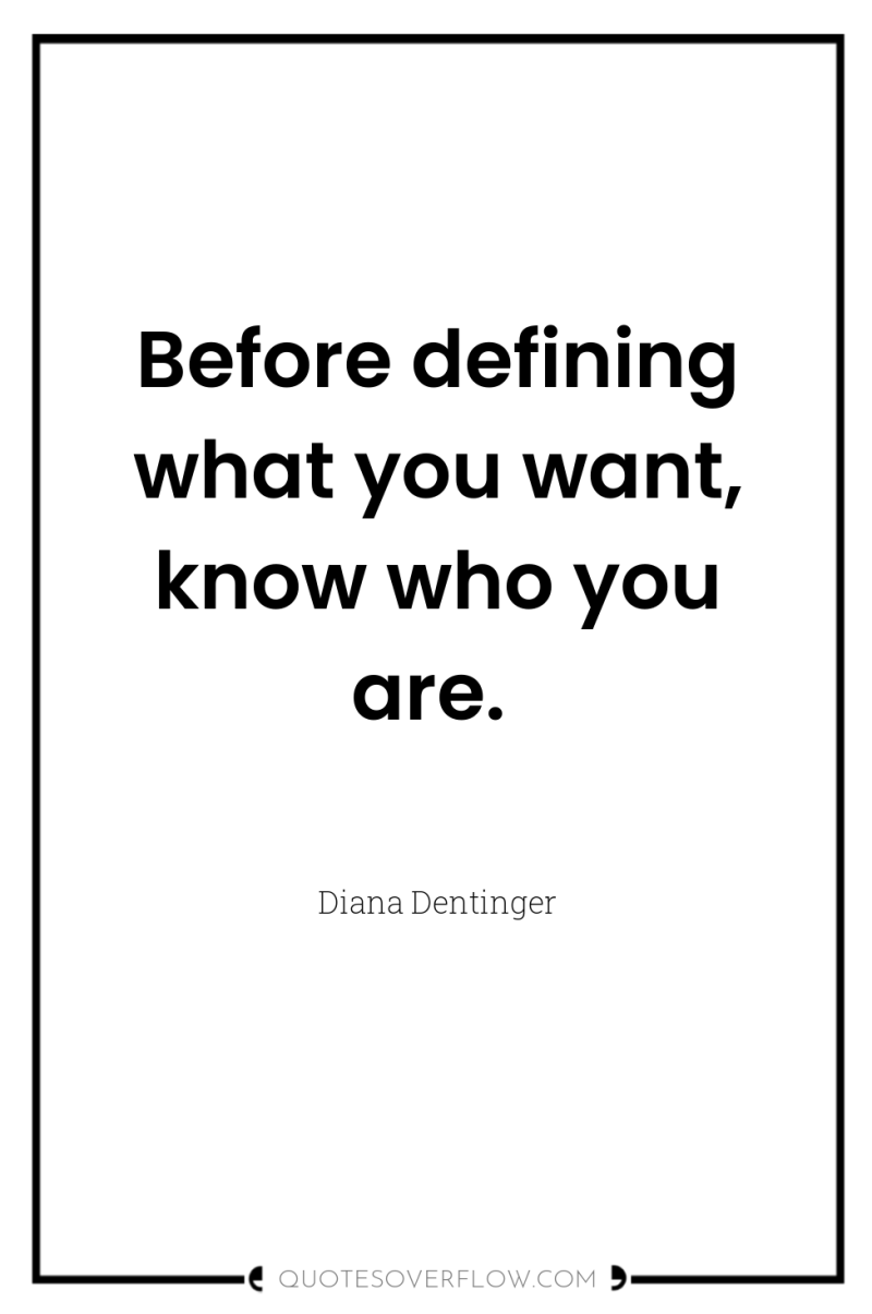 Before defining what you want, know who you are. 
