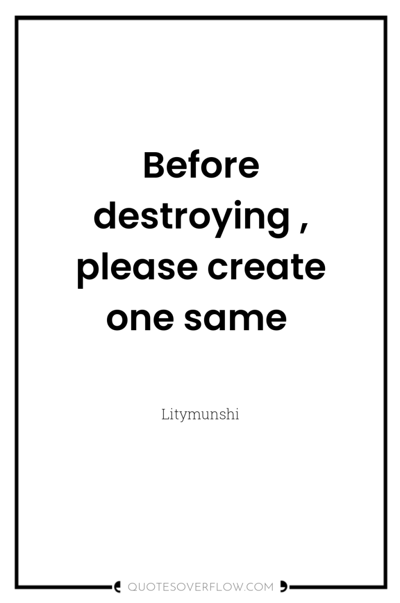 Before destroying , please create one same 