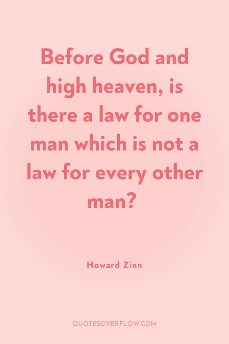 Before God and high heaven, is there a law for...