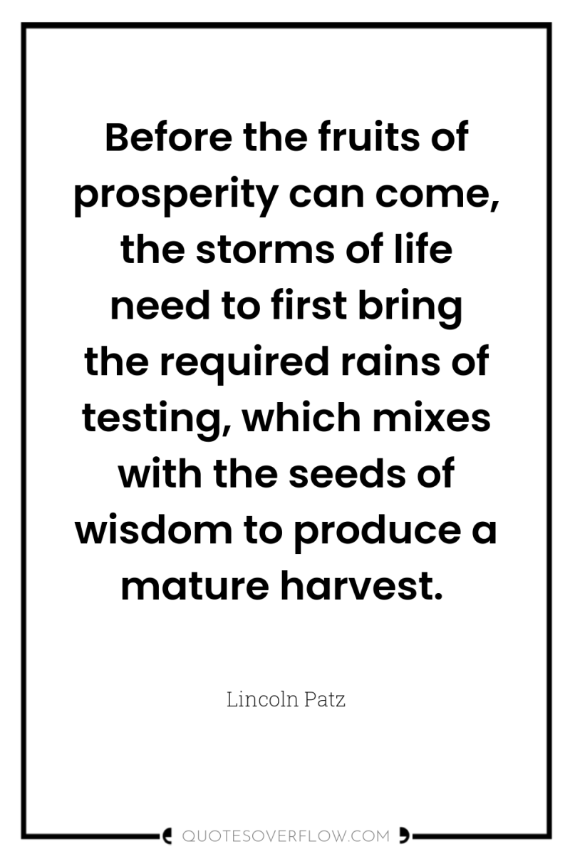Before the fruits of prosperity can come, the storms of...