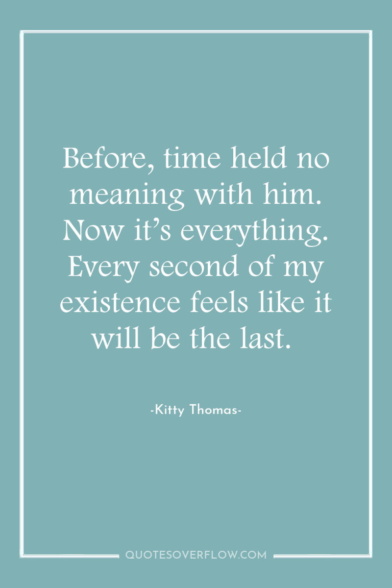 Before, time held no meaning with him. Now it’s everything....
