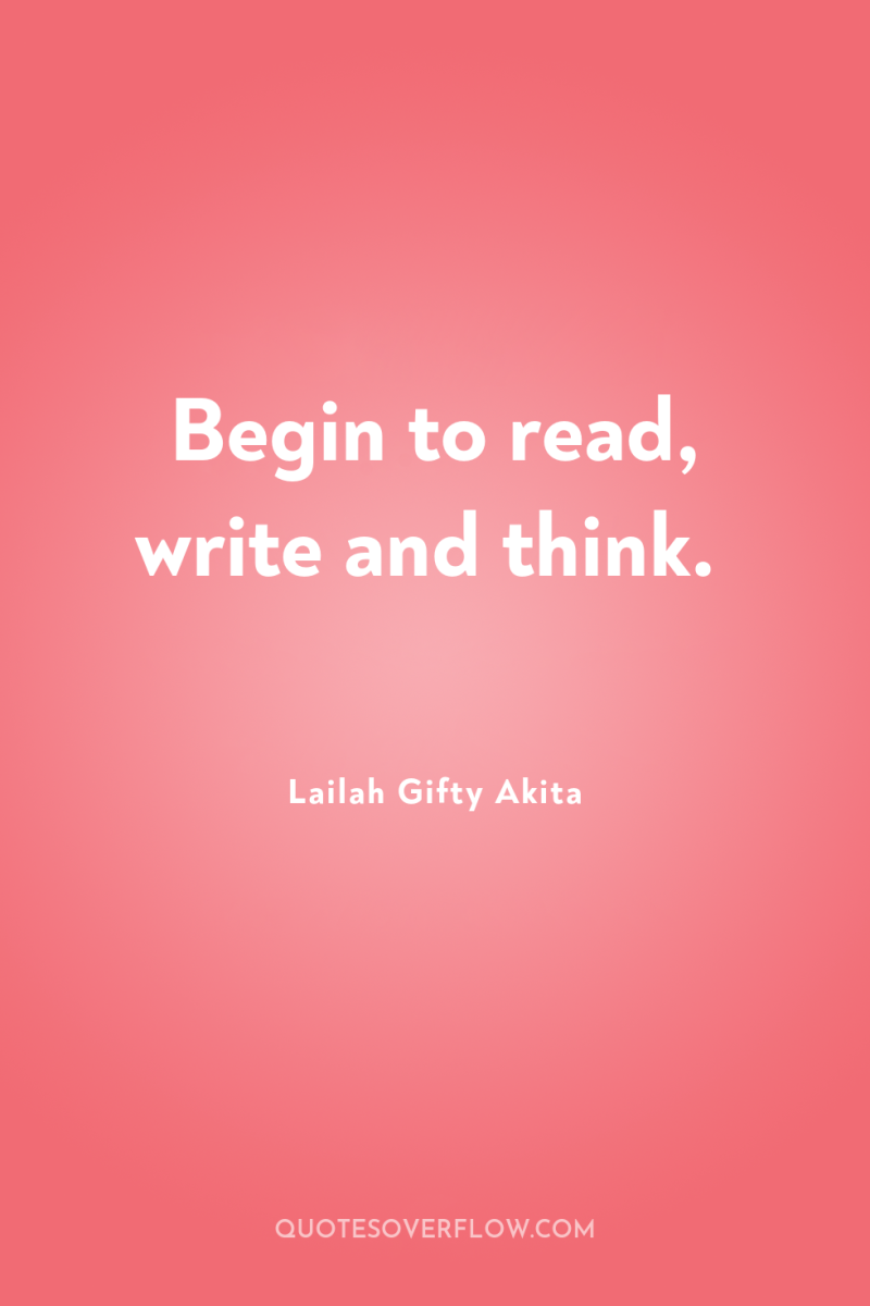 Begin to read, write and think. 
