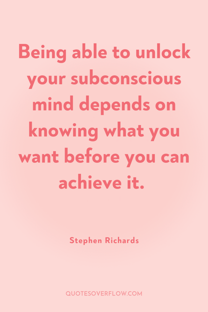 Being able to unlock your subconscious mind depends on knowing...