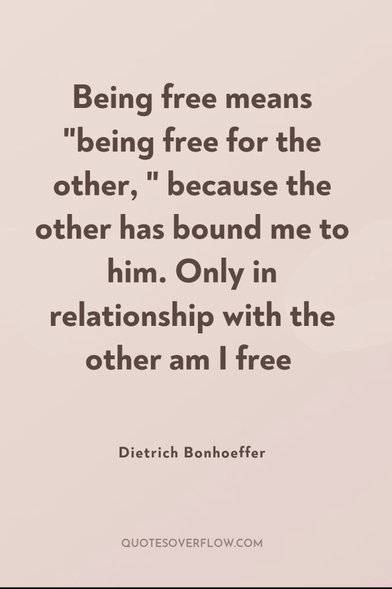 Being free means 