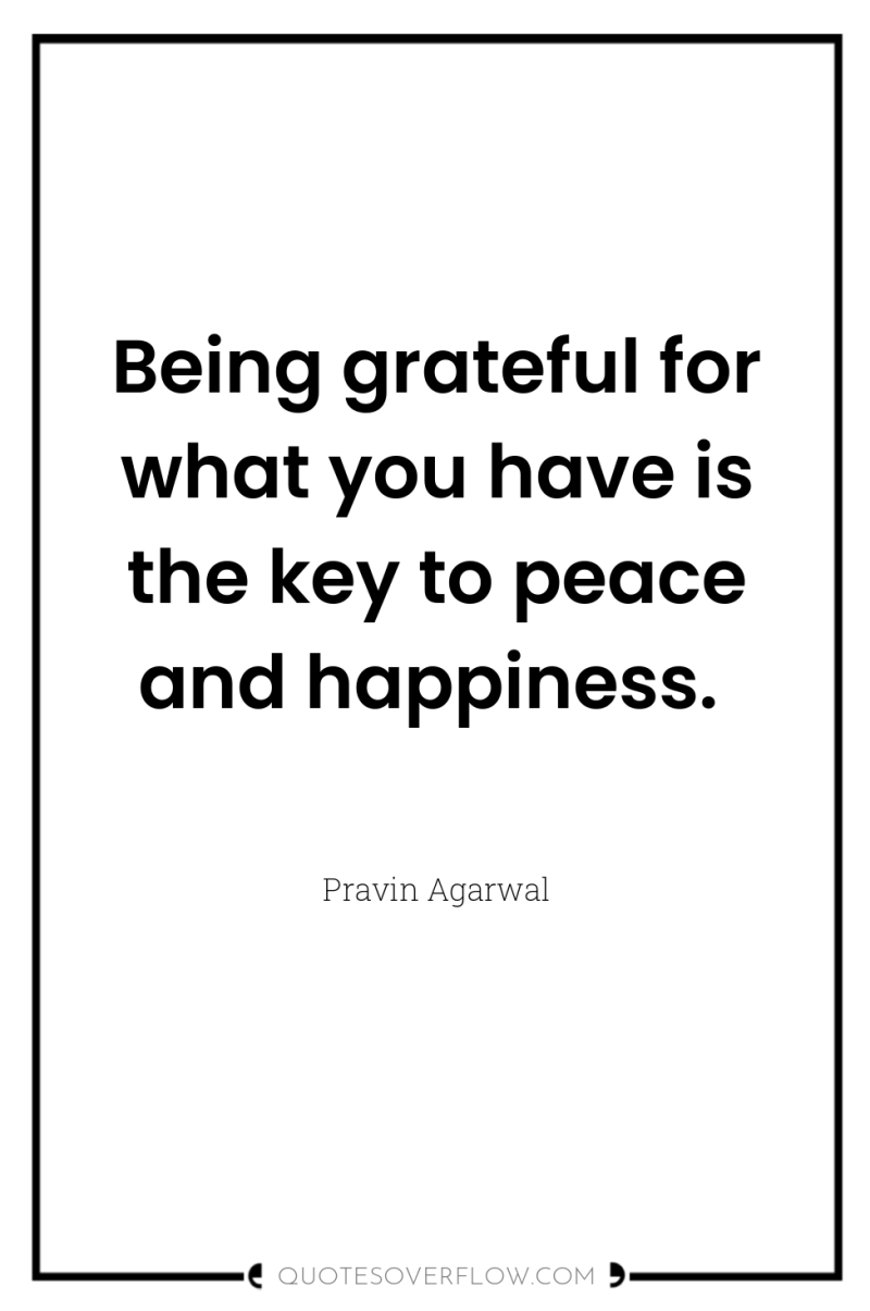 Being grateful for what you have is the key to...