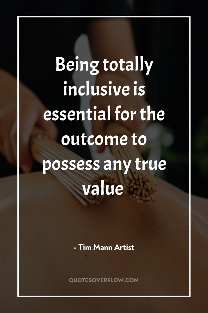 Being totally inclusive is essential for the outcome to possess...