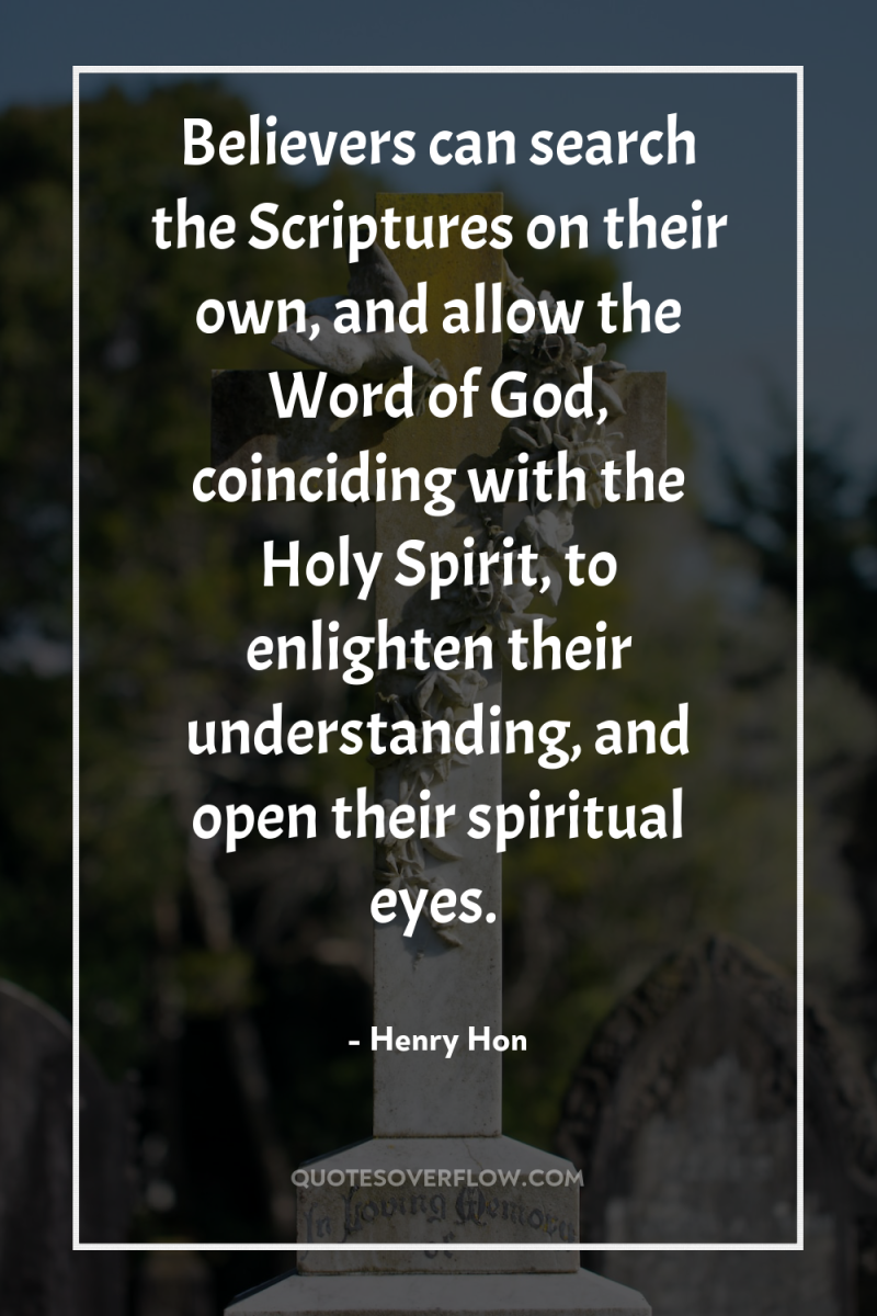 Believers can search the Scriptures on their own, and allow...