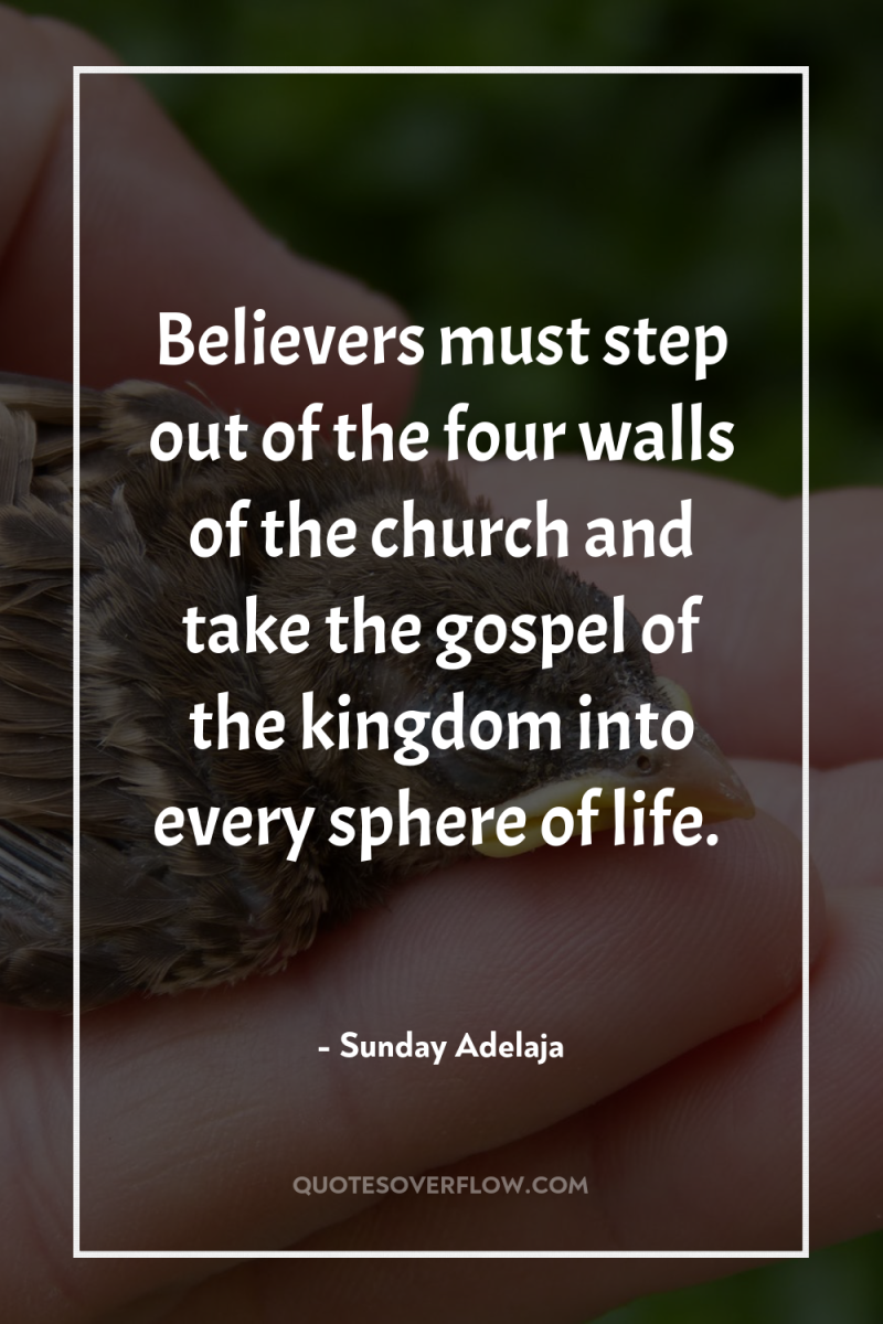 Believers must step out of the four walls of the...