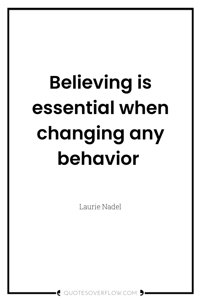 Believing is essential when changing any behavior 