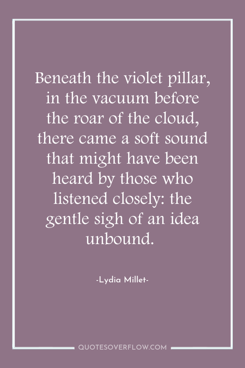 Beneath the violet pillar, in the vacuum before the roar...