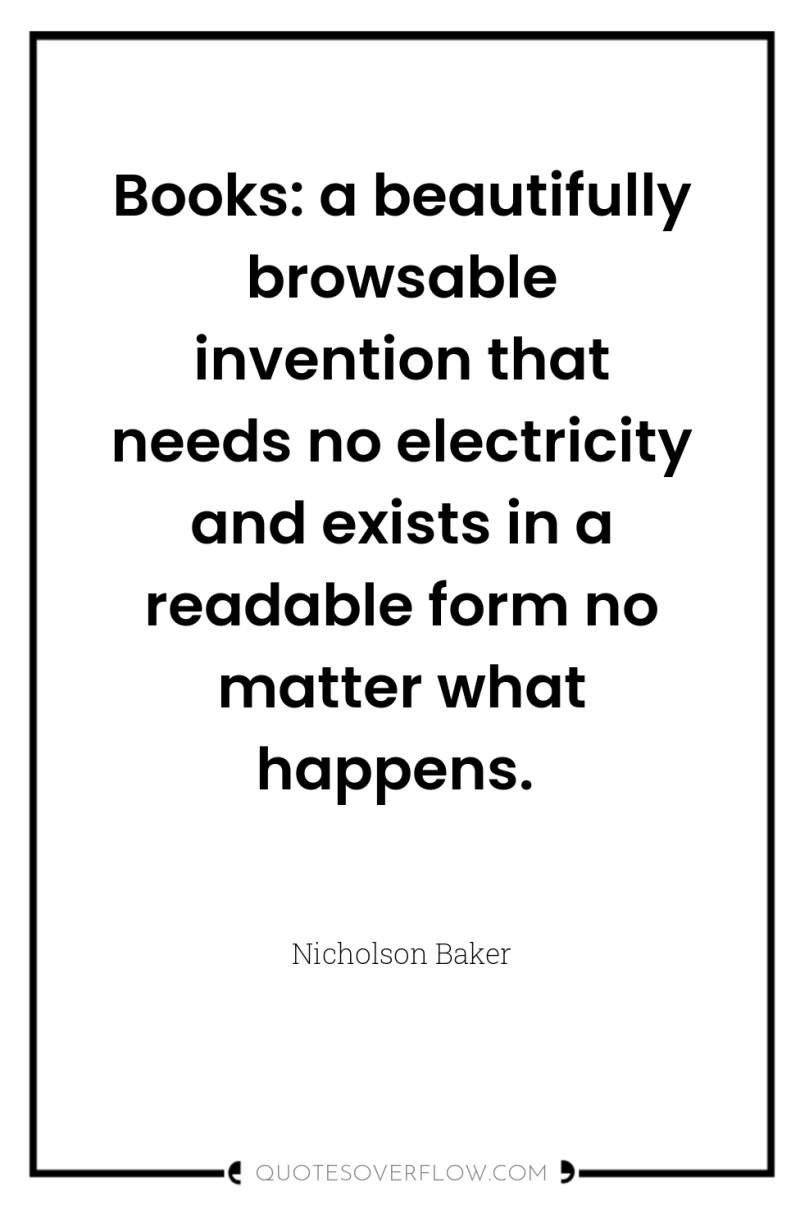 Books: a beautifully browsable invention that needs no electricity and...