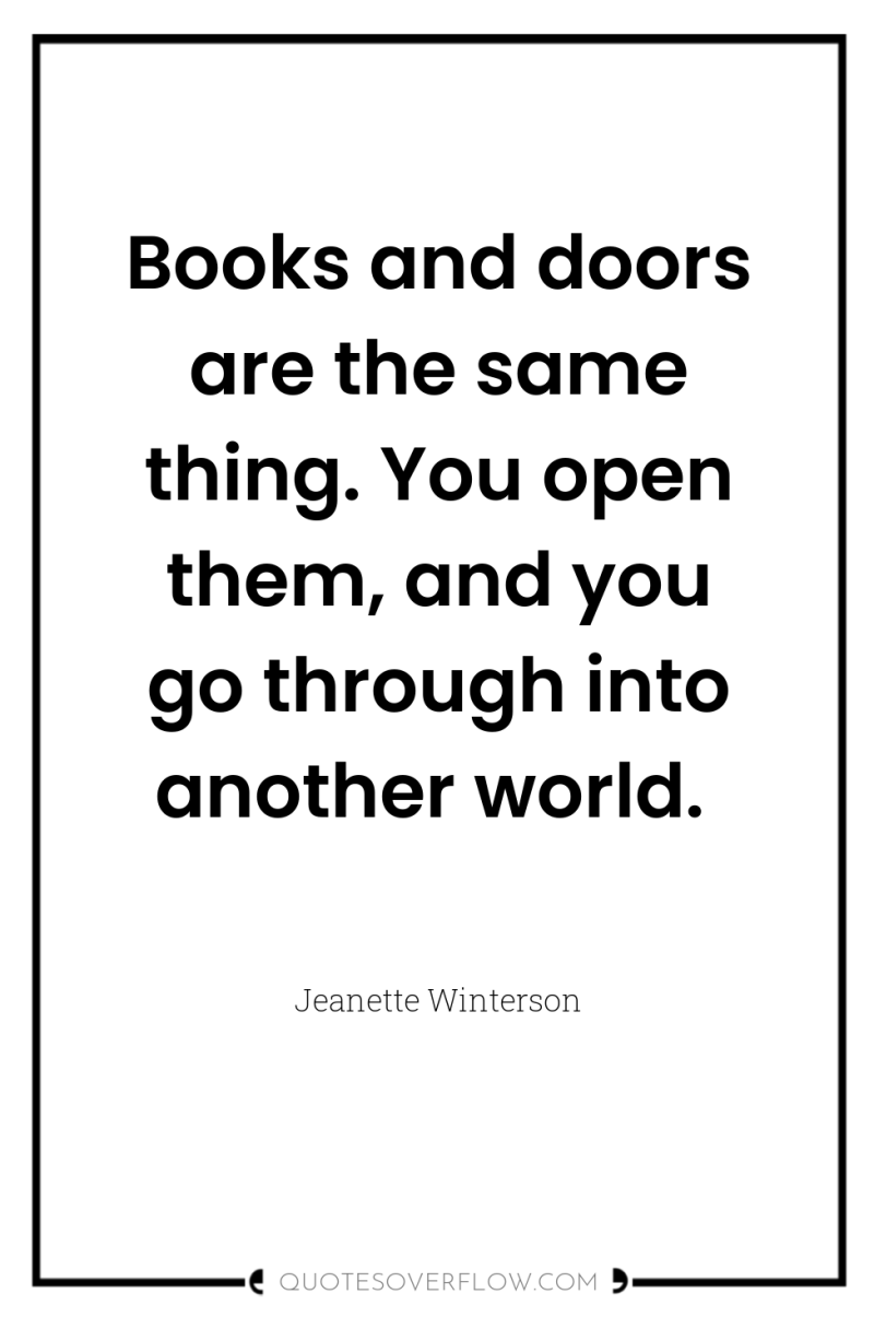 Books and doors are the same thing. You open them,...