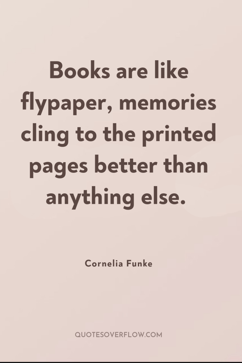 Books are like flypaper, memories cling to the printed pages...