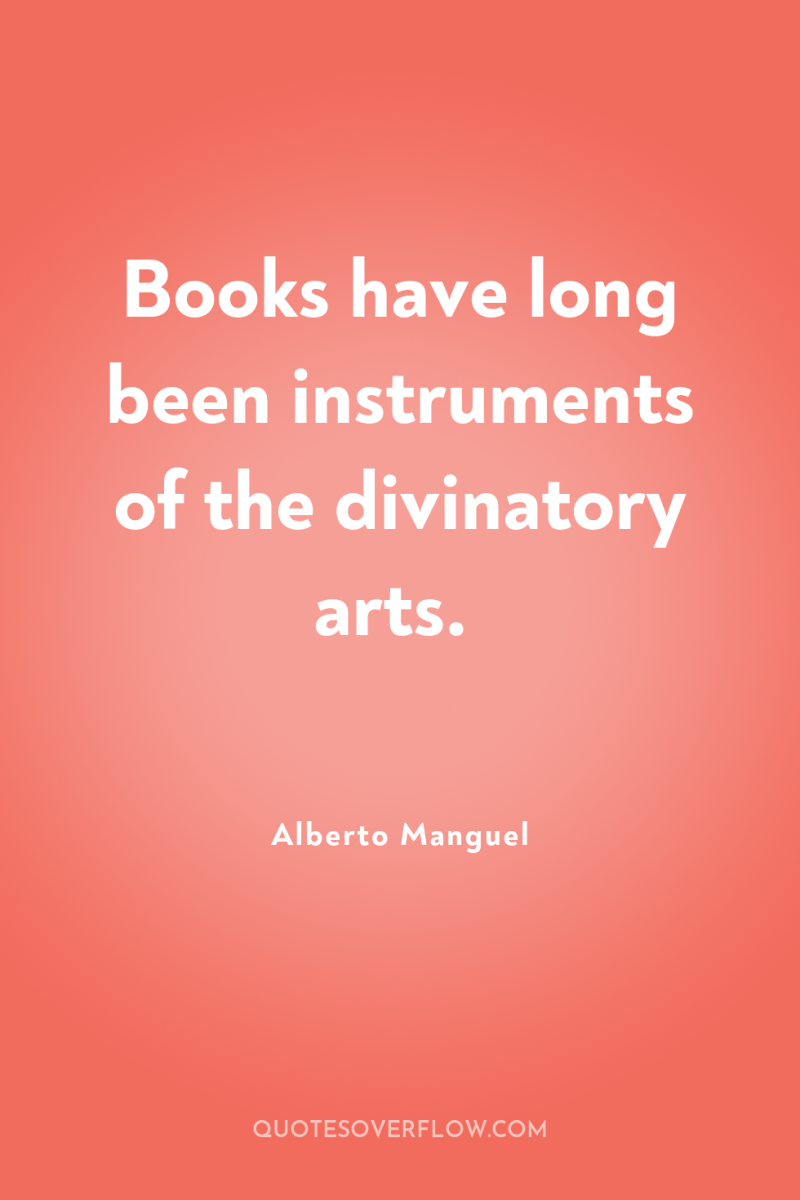 Books have long been instruments of the divinatory arts. 