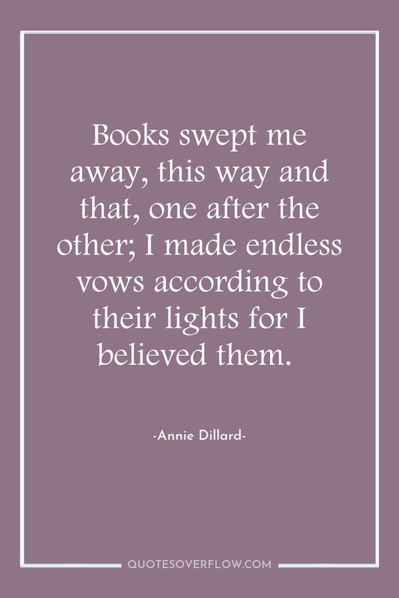 Books swept me away, this way and that, one after...