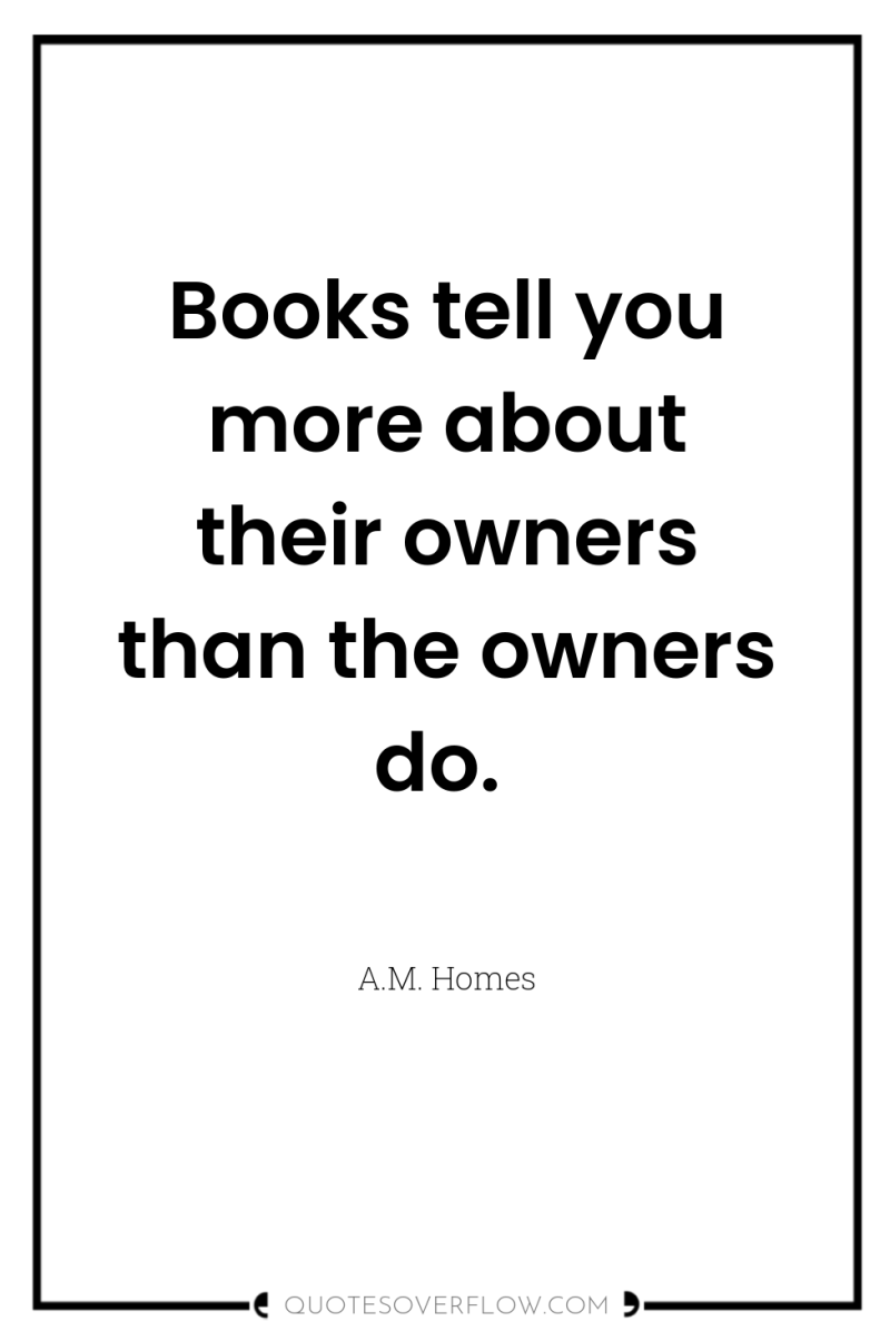 Books tell you more about their owners than the owners...