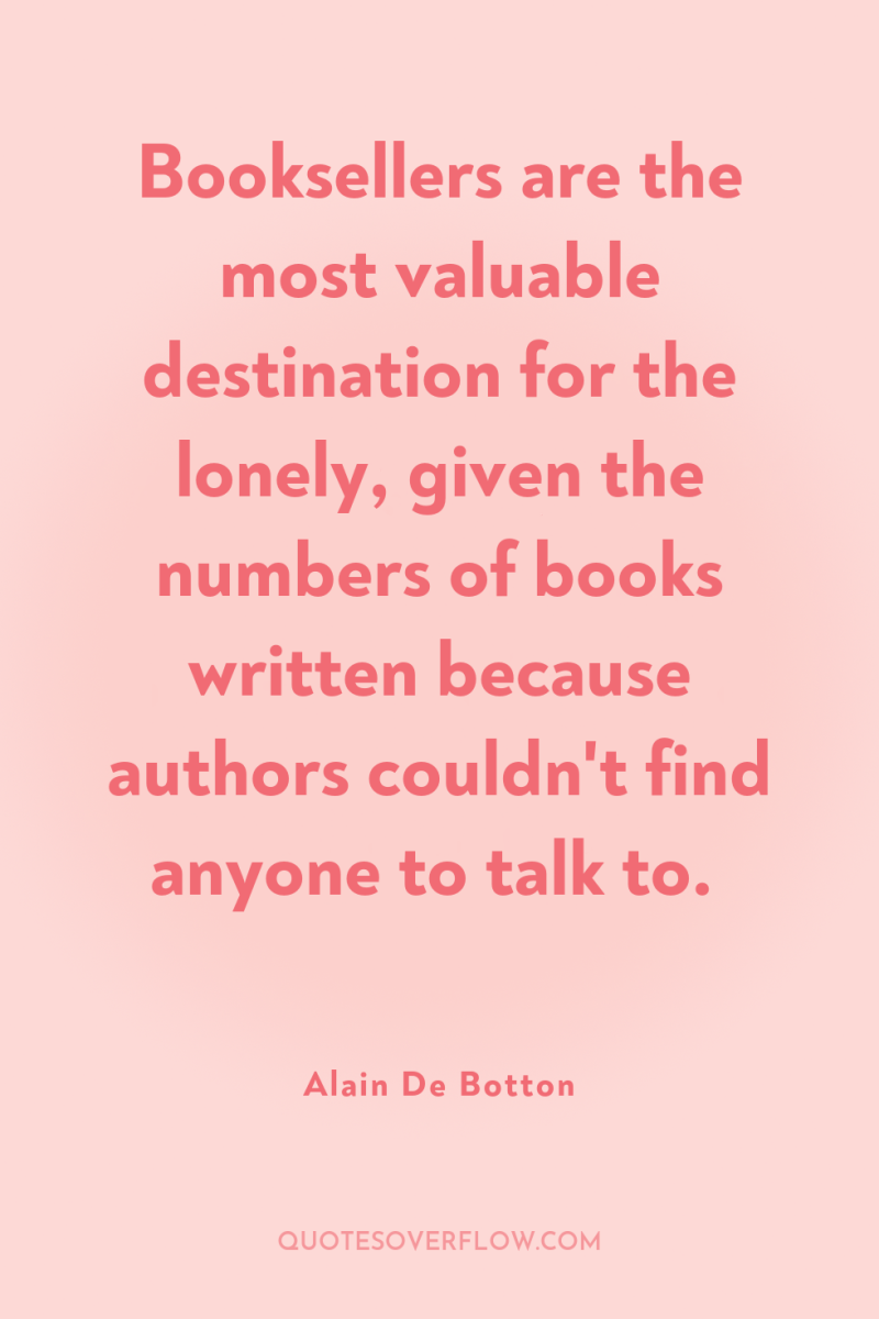 Booksellers are the most valuable destination for the lonely, given...