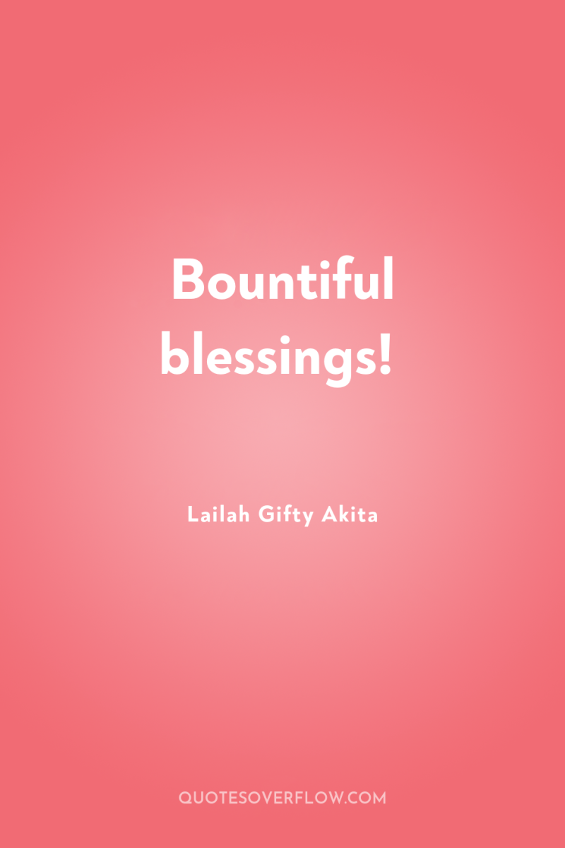 Bountiful blessings! 
