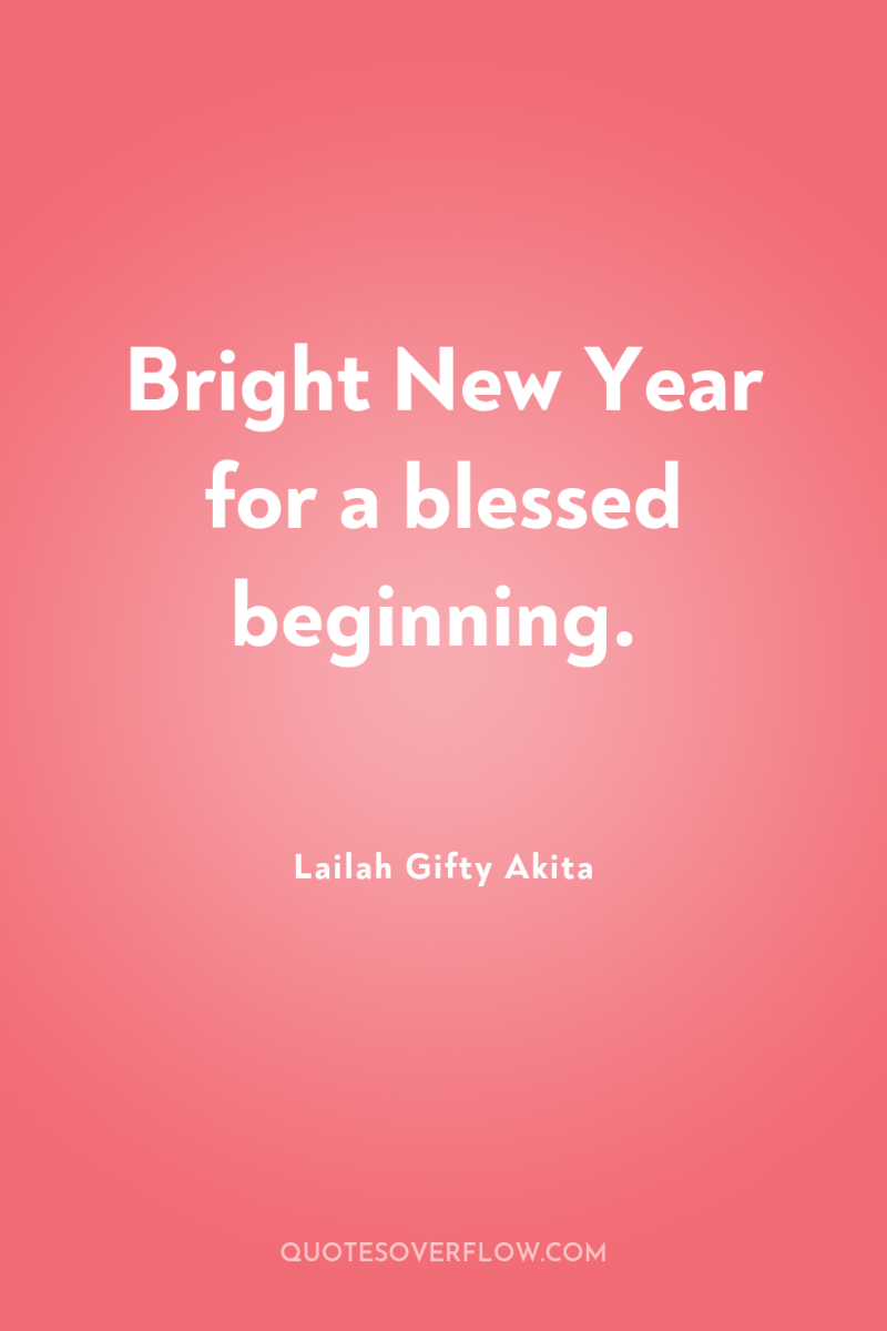 Bright New Year for a blessed beginning. 
