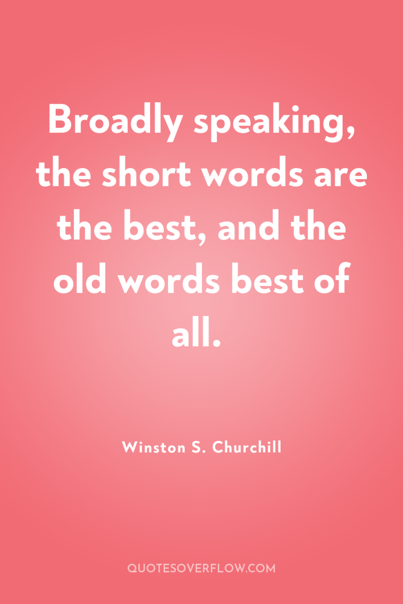 Broadly speaking, the short words are the best, and the...