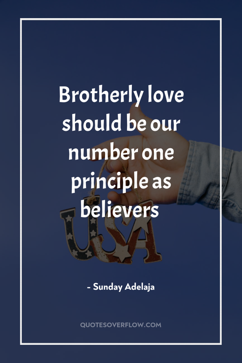 Brotherly love should be our number one principle as believers 