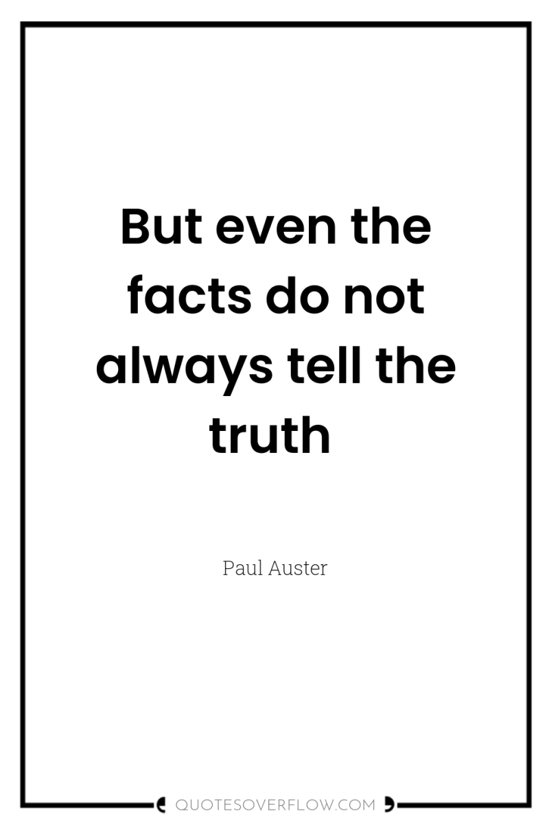 But even the facts do not always tell the truth 