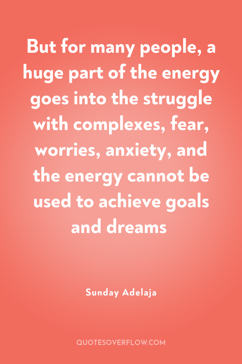 But for many people, a huge part of the energy...