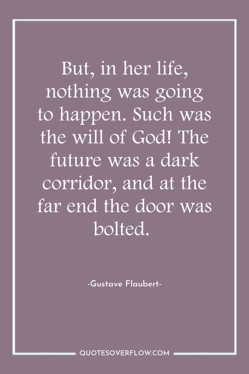 But, in her life, nothing was going to happen. Such...