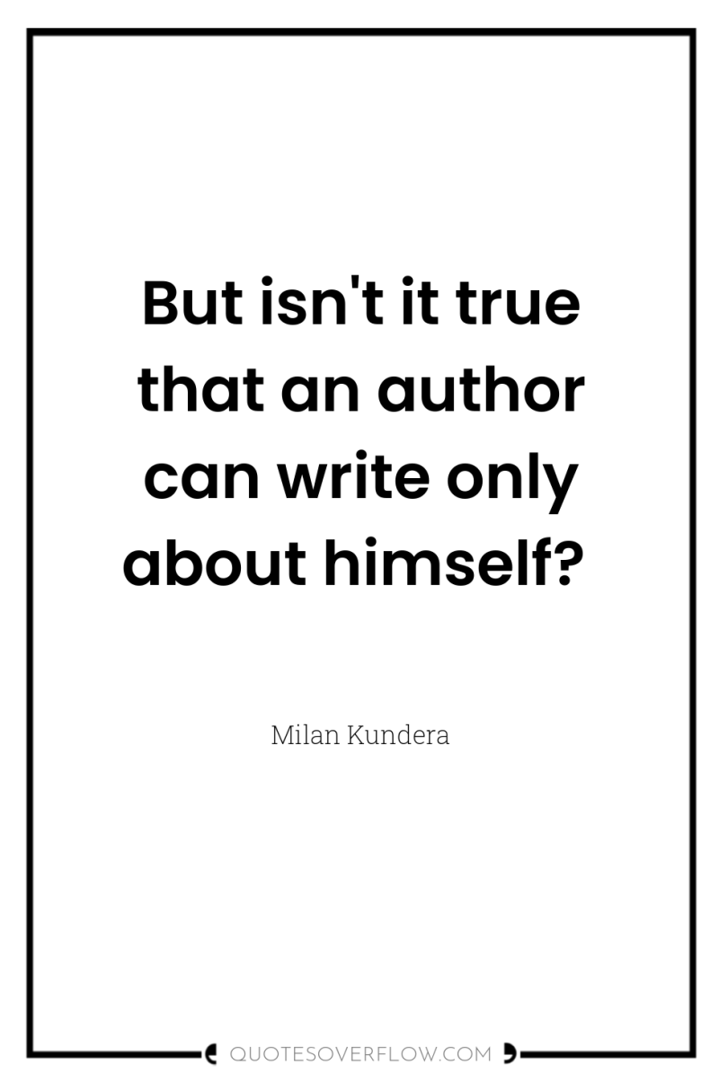 But isn't it true that an author can write only...