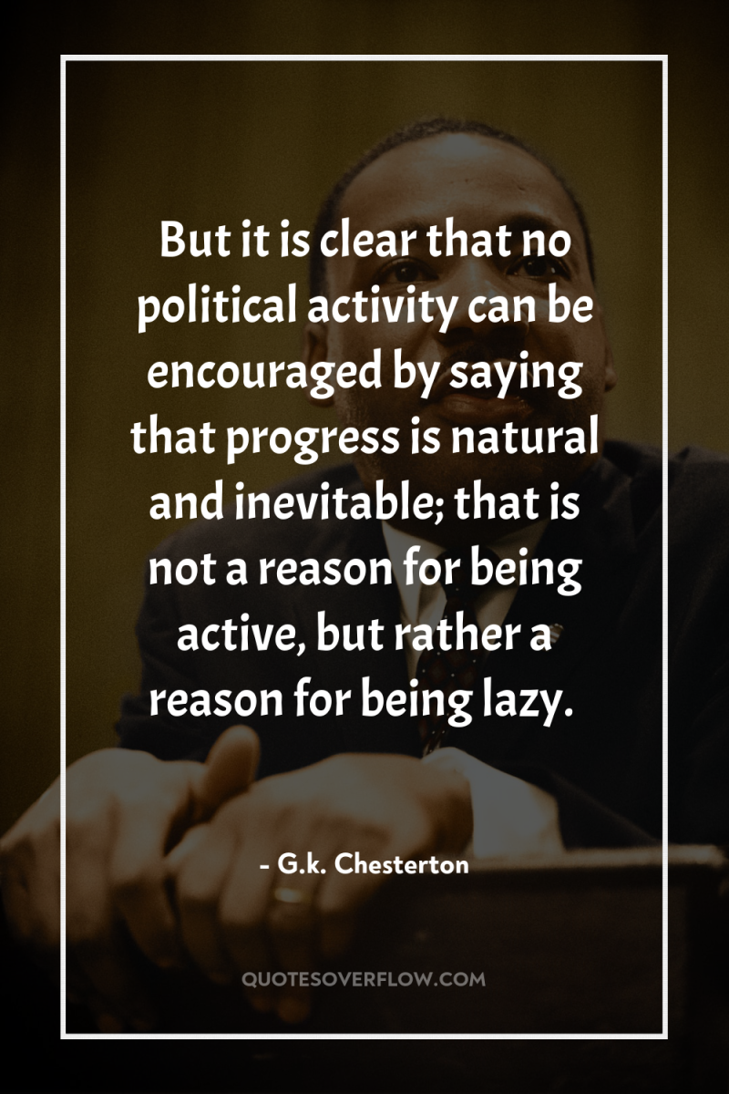 But it is clear that no political activity can be...