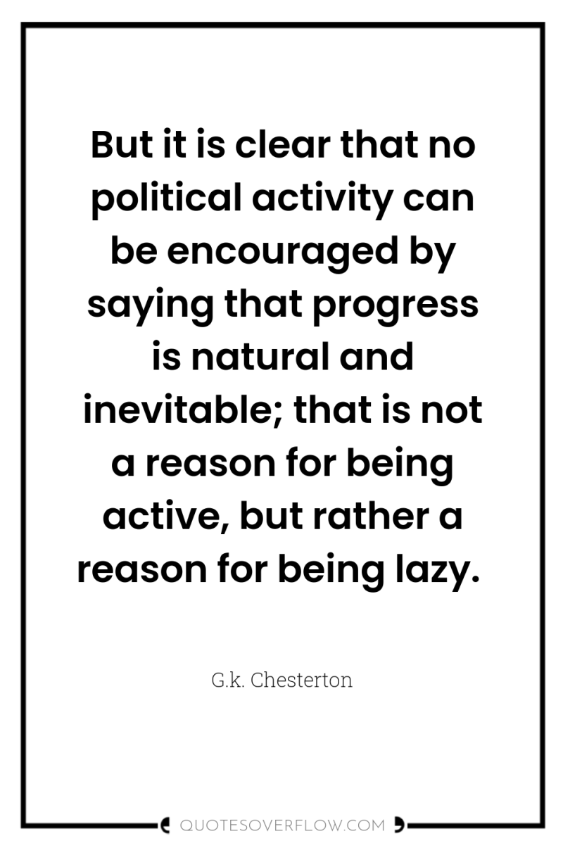 But it is clear that no political activity can be...
