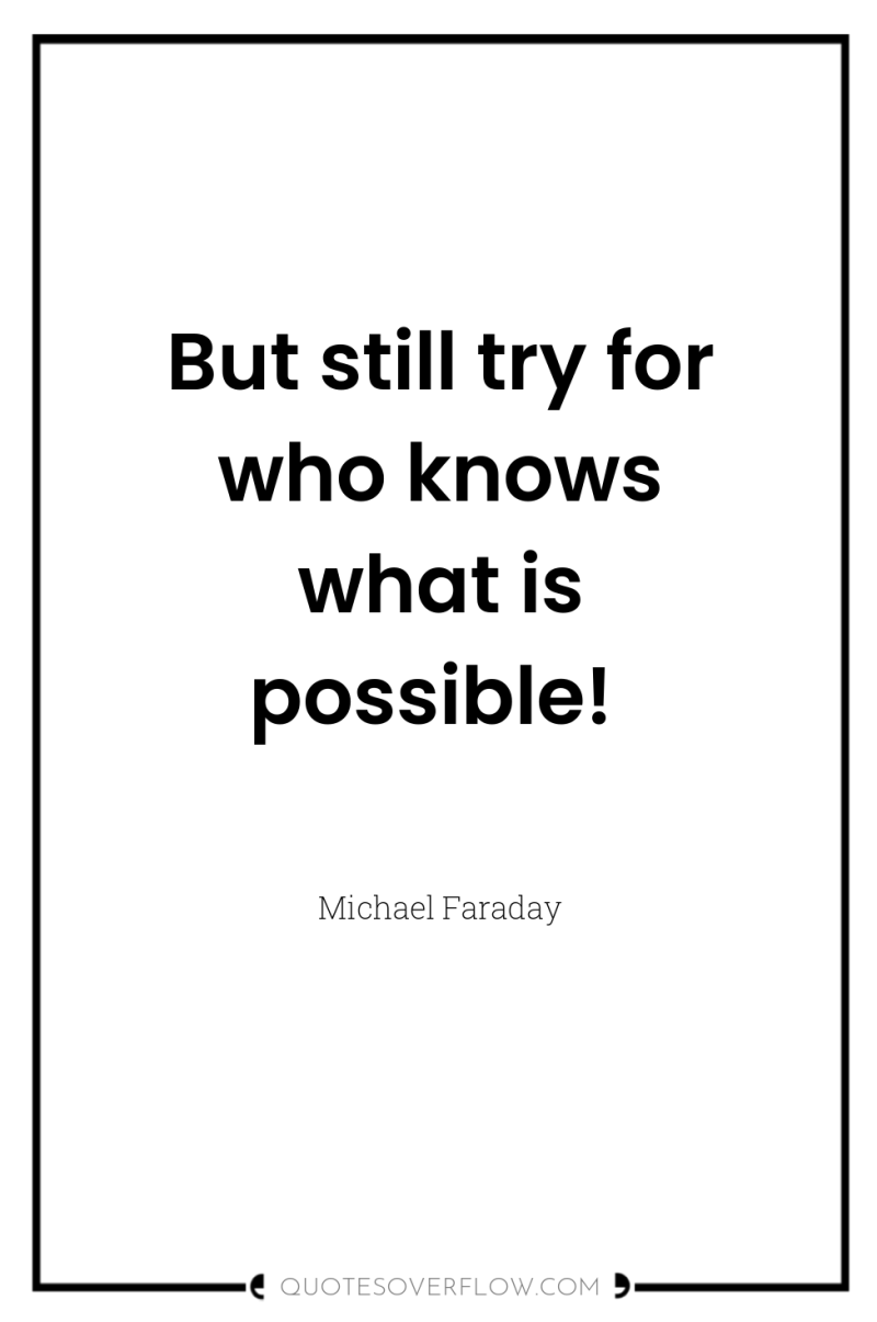 But still try for who knows what is possible! 