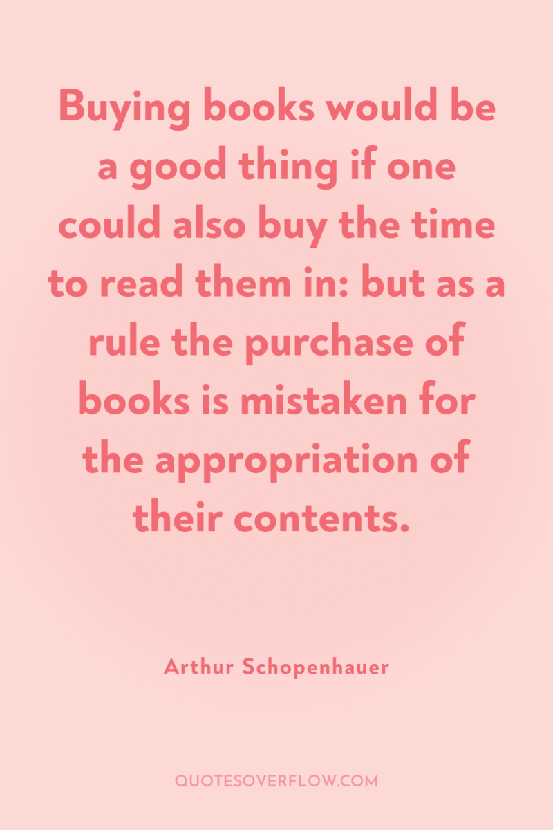 Buying books would be a good thing if one could...