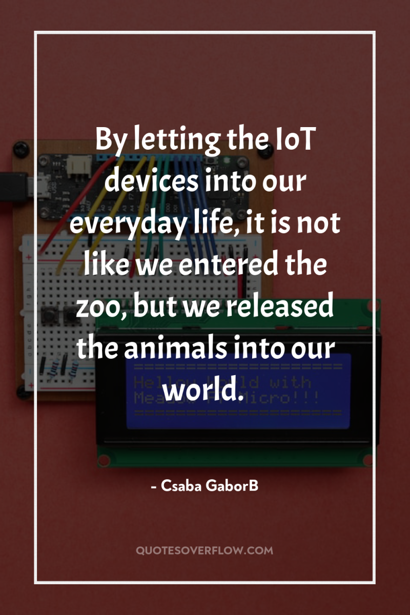 By letting the IoT devices into our everyday life, it...