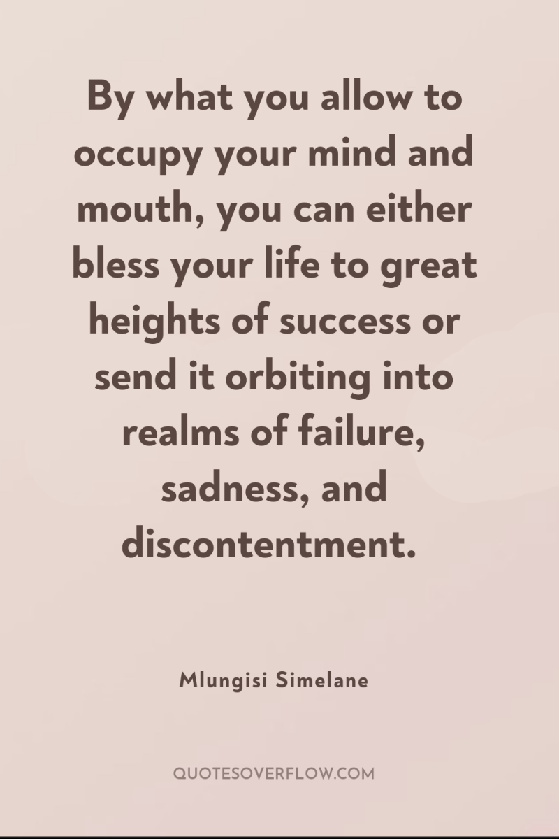 By what you allow to occupy your mind and mouth,...