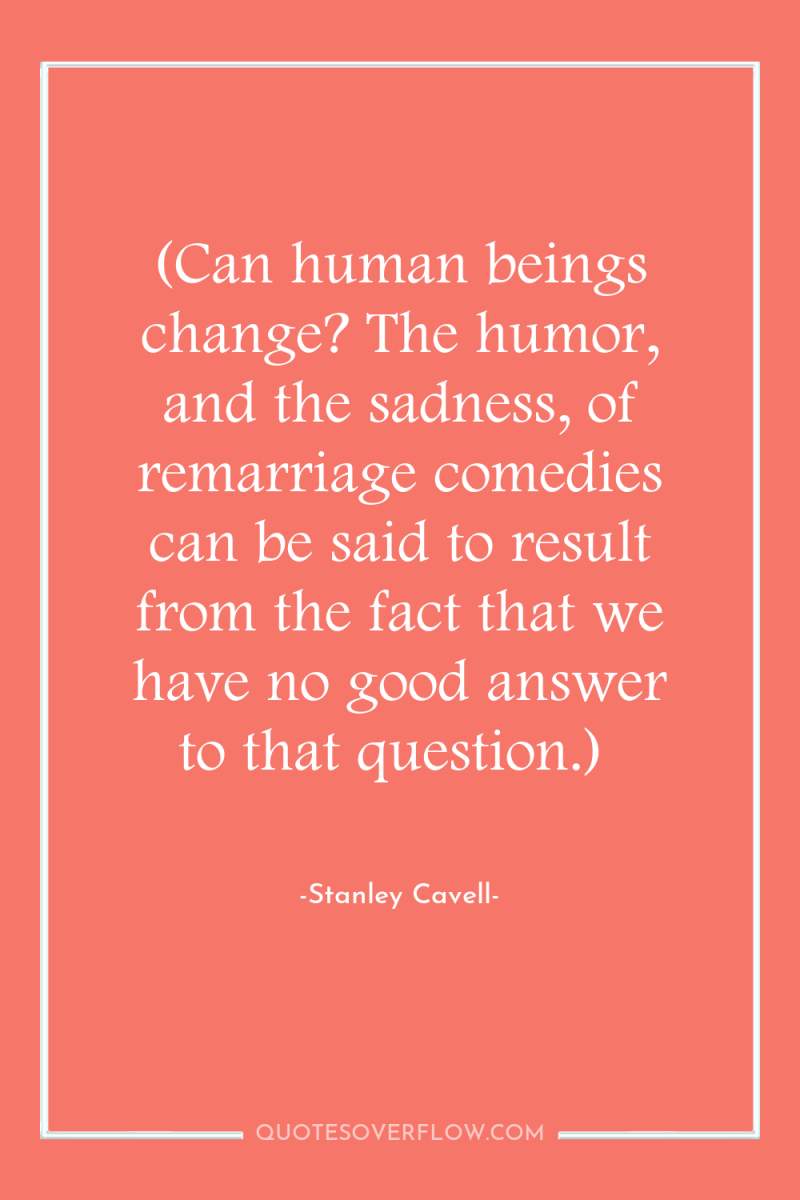 (Can human beings change? The humor, and the sadness, of...