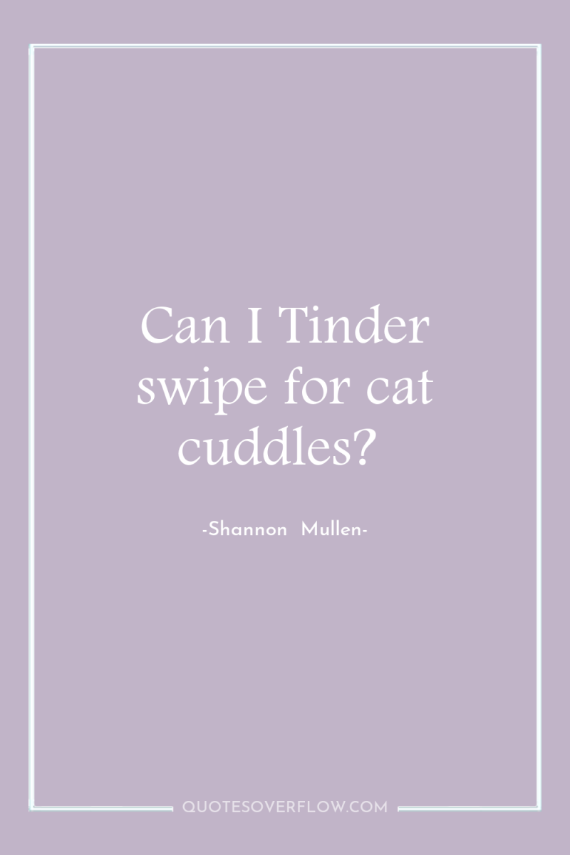 Can I Tinder swipe for cat cuddles? 