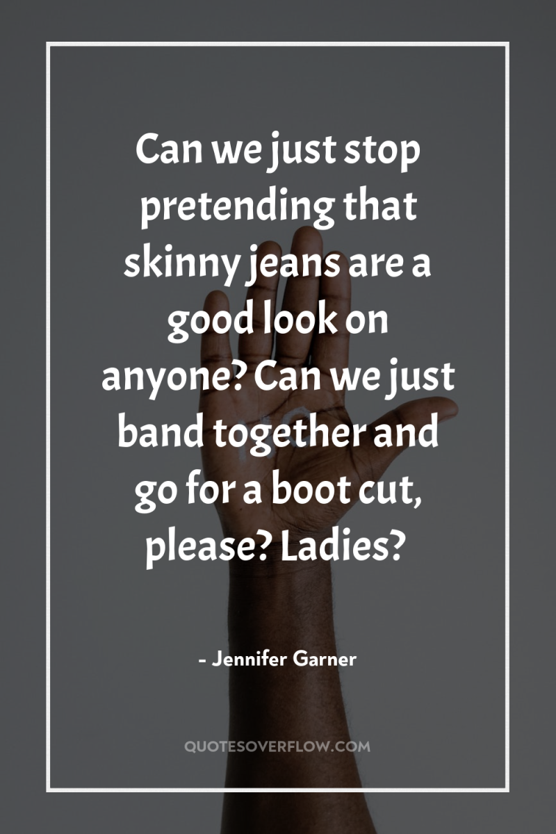 Can we just stop pretending that skinny jeans are a...