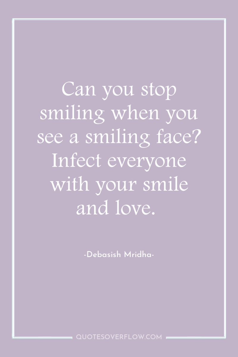 Can you stop smiling when you see a smiling face?...