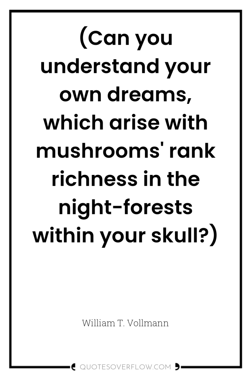 (Can you understand your own dreams, which arise with mushrooms'...