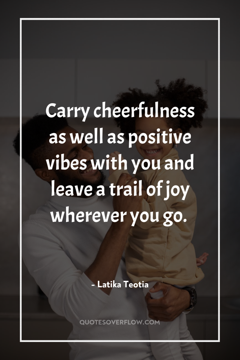 Carry cheerfulness as well as positive vibes with you and...