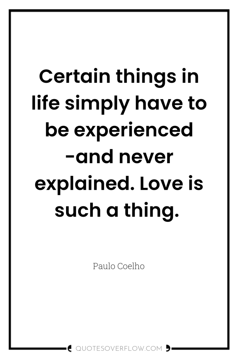 Certain things in life simply have to be experienced -and...