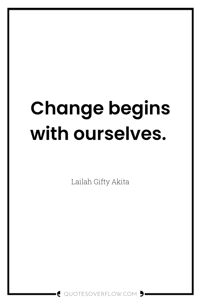 Change begins with ourselves. 
