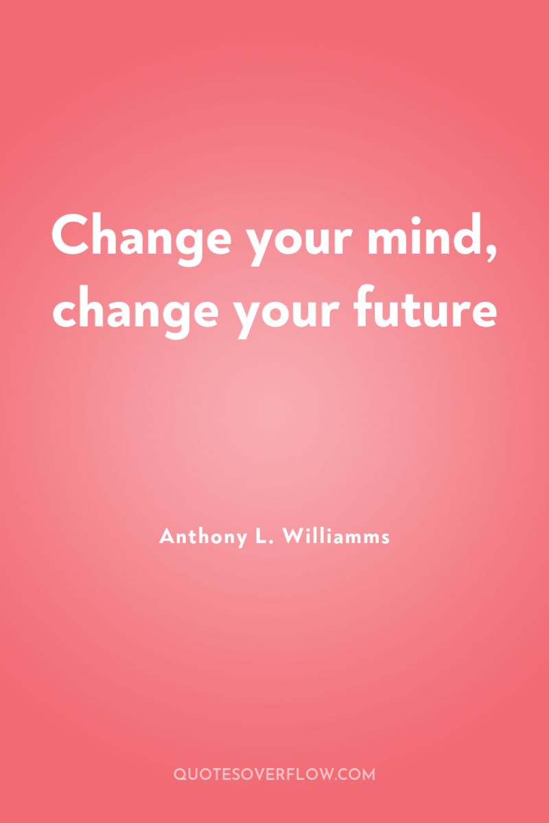 Change your mind, change your future 