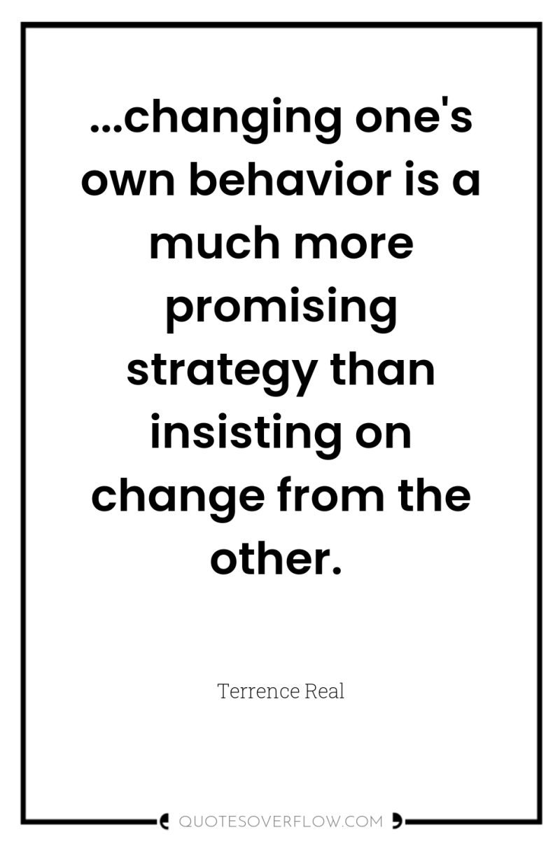 ...changing one's own behavior is a much more promising strategy...