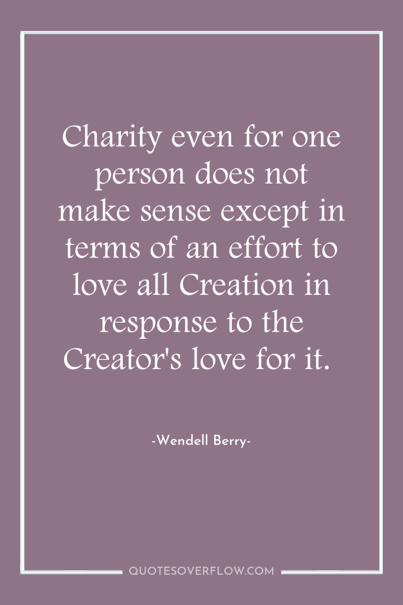 Charity even for one person does not make sense except...