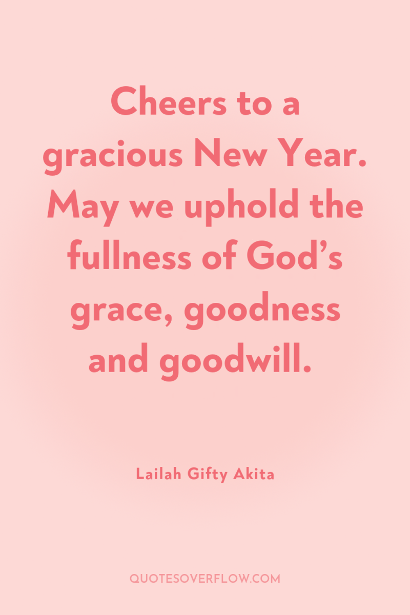Cheers to a gracious New Year. May we uphold the...